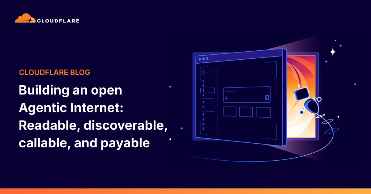 Cloudflare 提出开放智能体互联网：可读、可发现、可调用、可支付