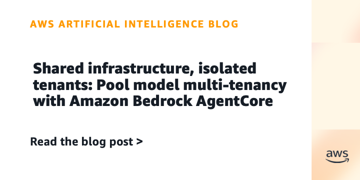 共享基础设施隔离租户：使用Amazon Bedrock AgentCore实现池模型多租户