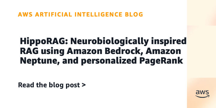 用Amazon Bedrock与Neptune实现神经生物学启发的HippoRAG