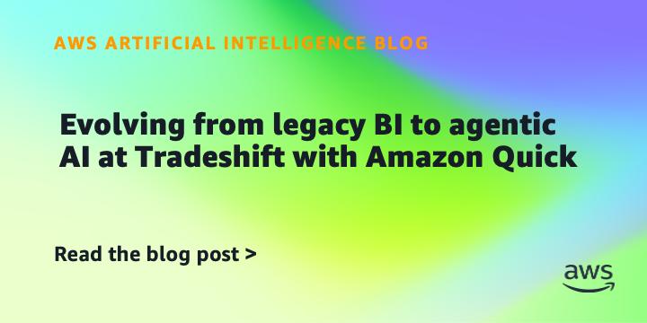 Tradeshift用Amazon Quick智能体AI替代传统BI，响应快30倍成本降40%