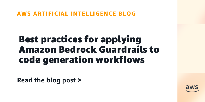 Amazon Bedrock Guardrails代码生成工作流最佳实践