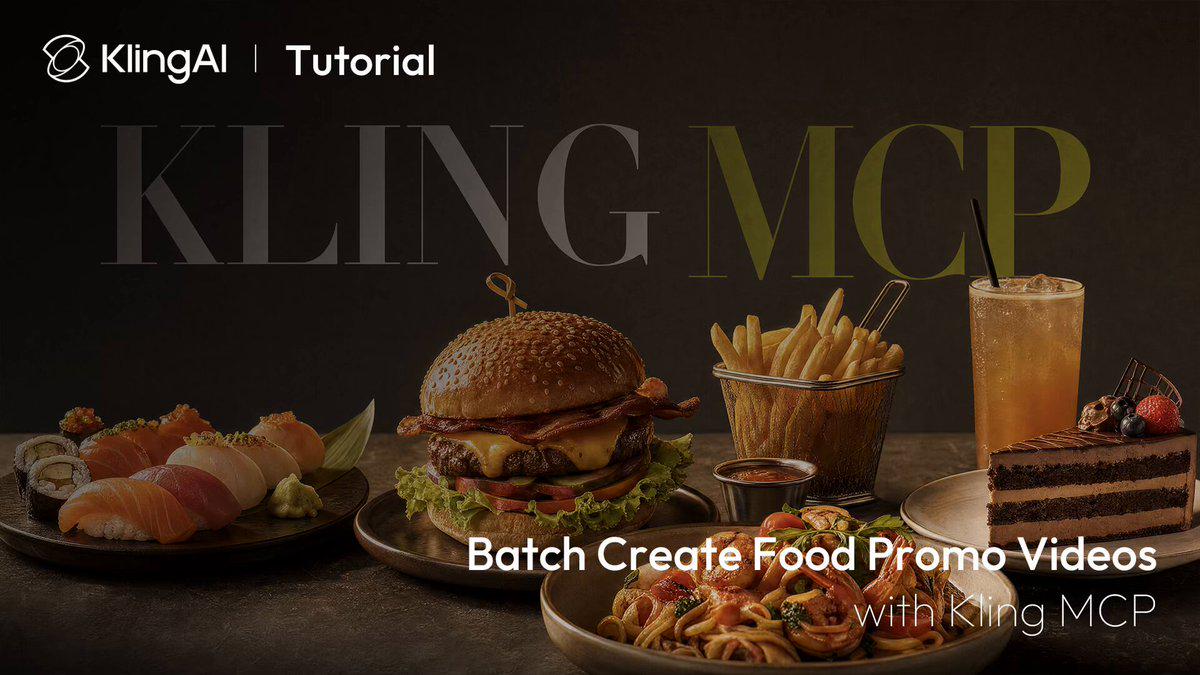 Kling MCP 教程：批量制作美食促销视频
