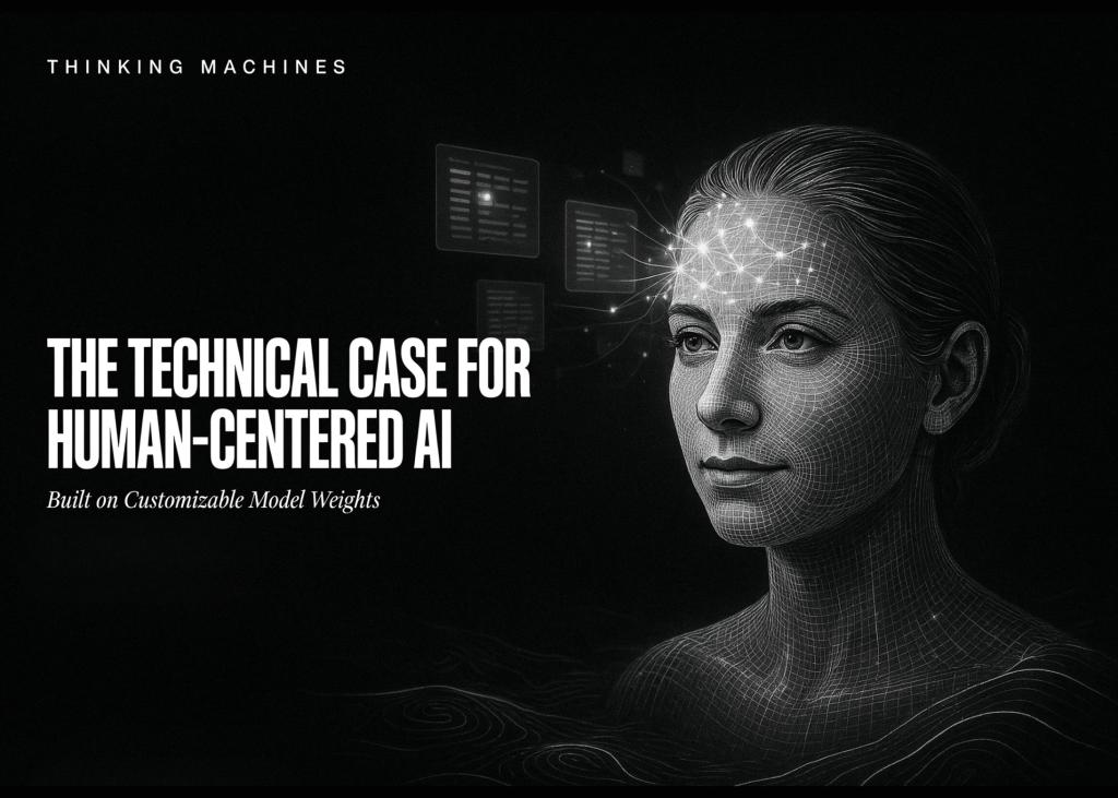 Mira Murati的Thinking Machines Lab提出以人为本AI需可定制模型权重