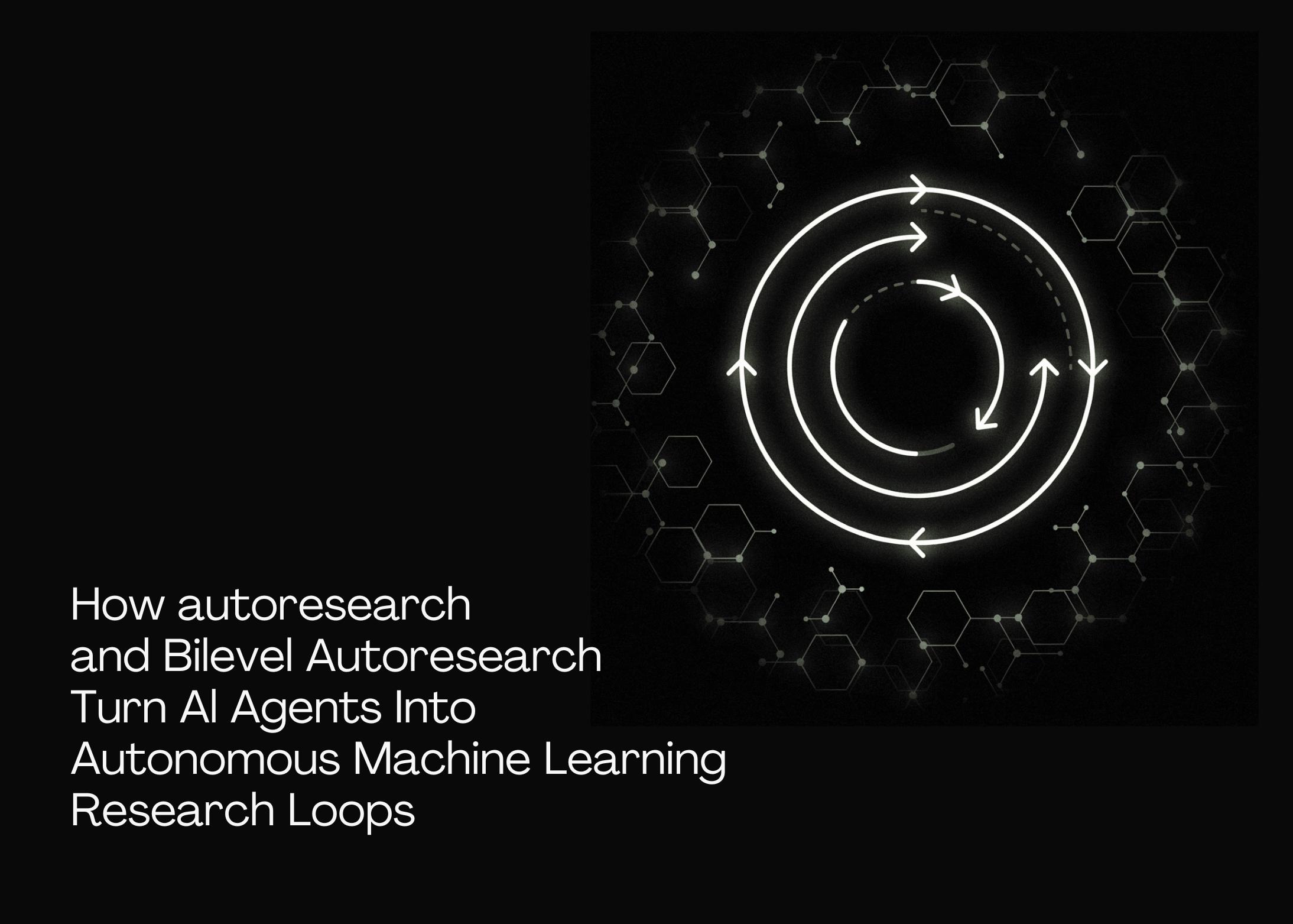 循环工程指南：'autoresearch'和'Bilevel Autoresearch'让AI代理自主进行ML研究循环