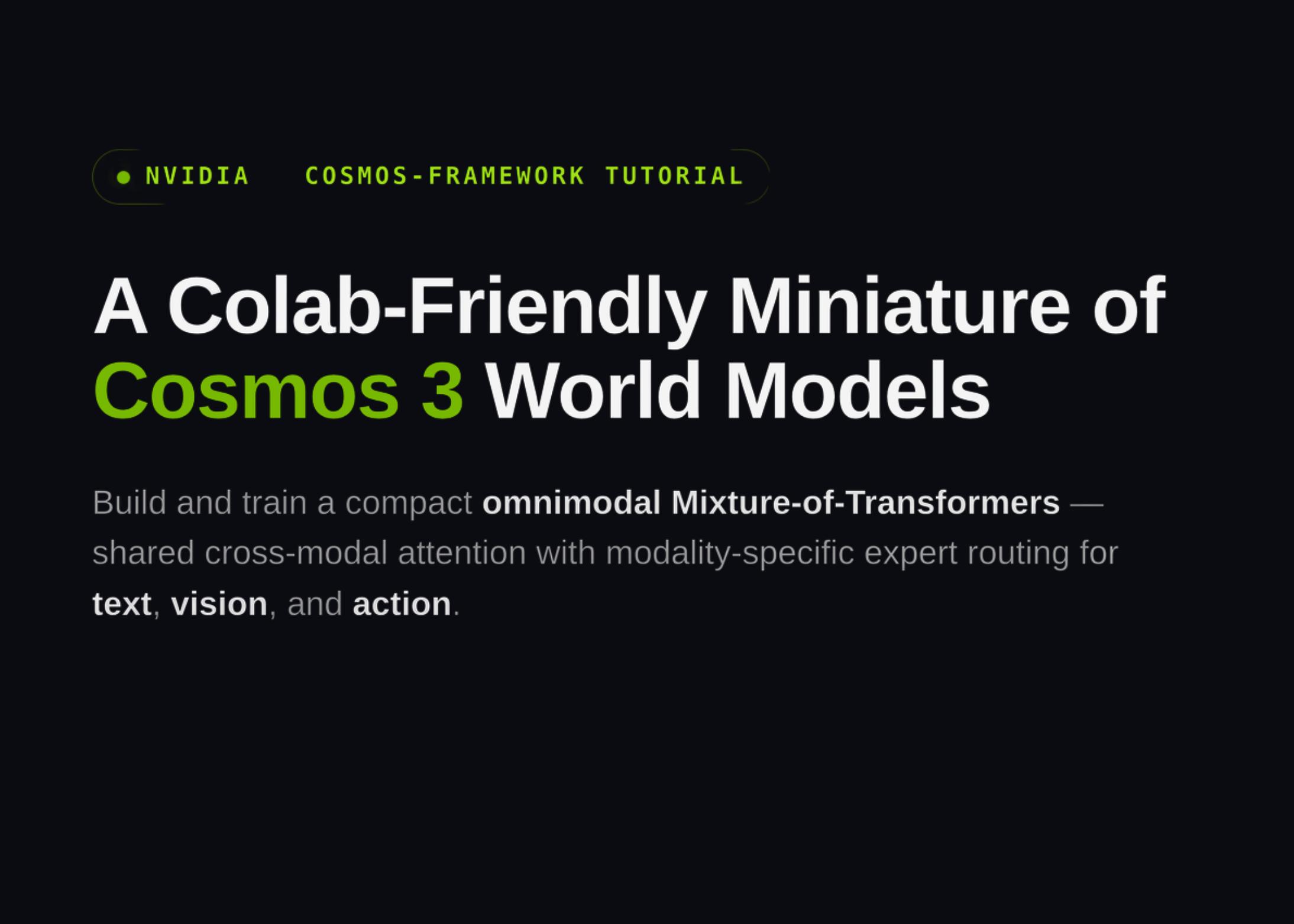 NVIDIA Cosmos教程：Omnimodal MoT构建Colab世界模型