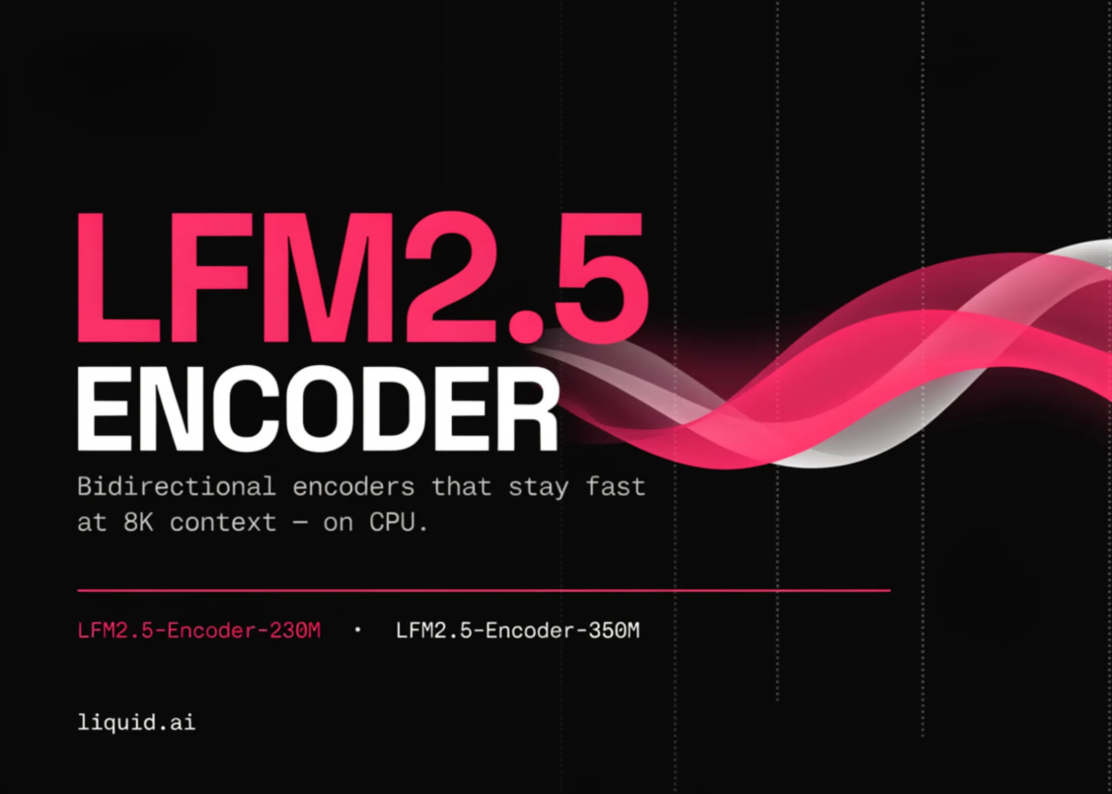 Liquid AI 发布 LFM2.5-Encoder-230M 和 350M 双向编码器