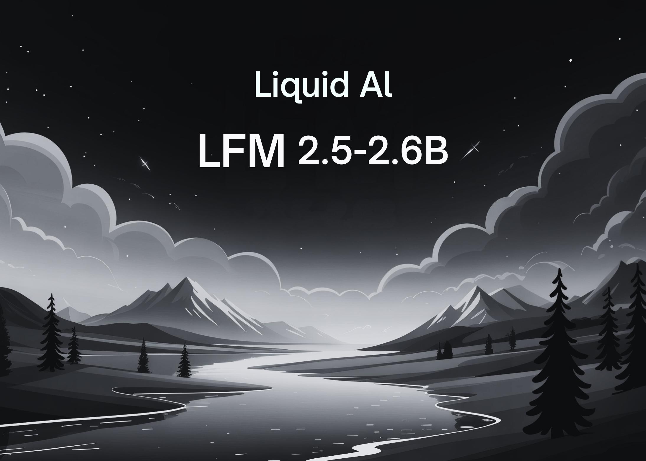 Liquid AI发布LFM2.5-2.6B端侧代理模型