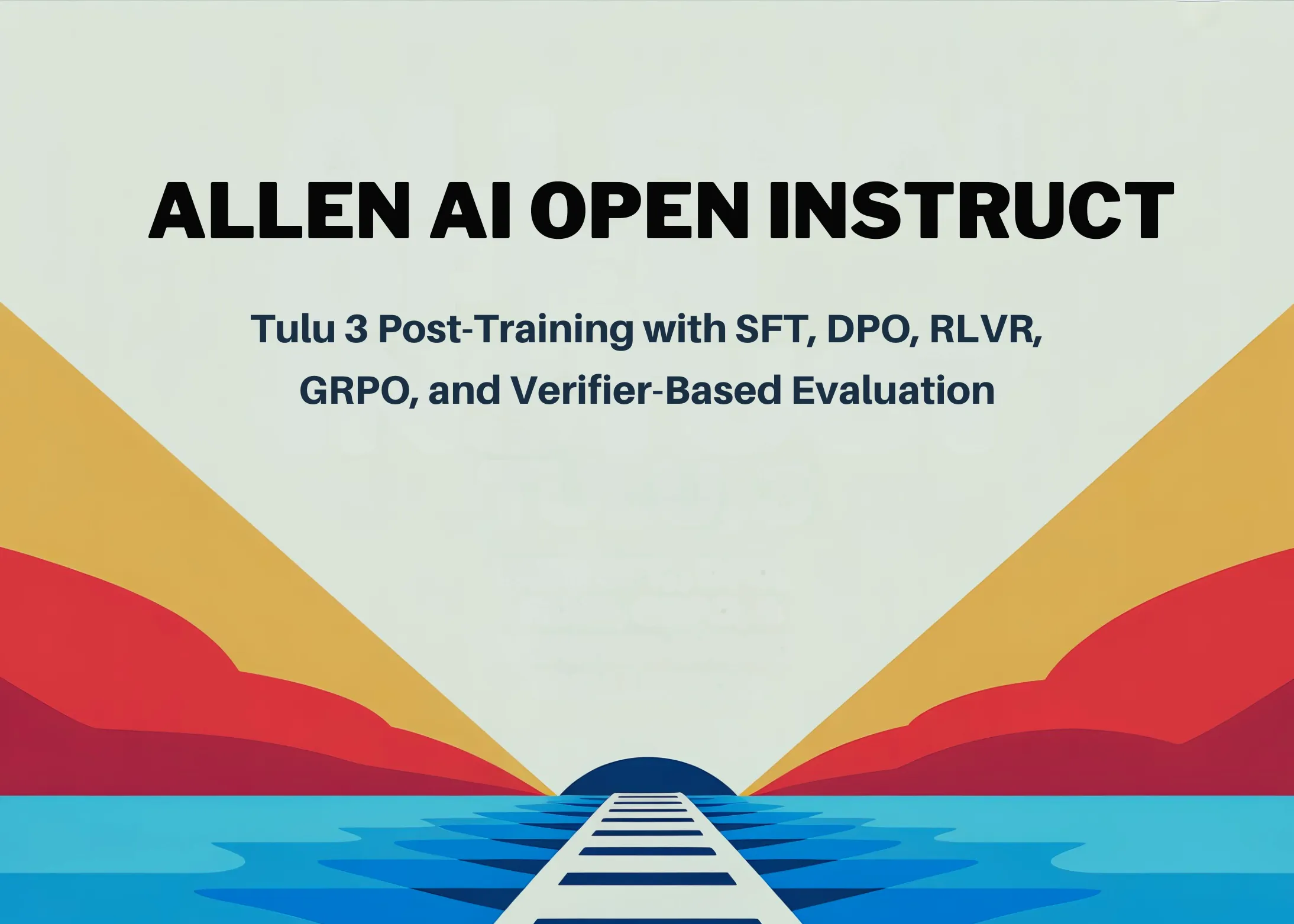 AllenAI Open Instruct Tulu 3 后训练指南：SFT、DPO、RLVR、GRPO
