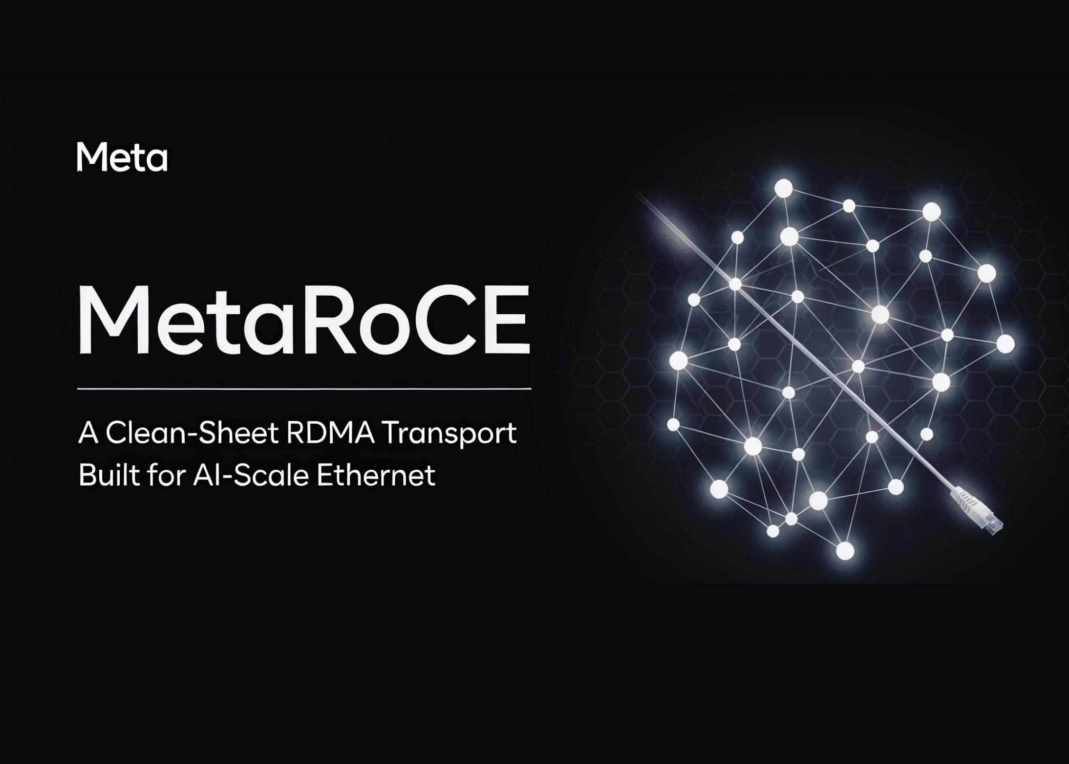Meta AI 推出 MetaRoCE：专为 AI 规模以太网设计的全新 RDMA 传输