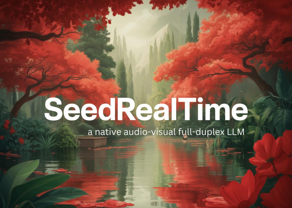SeedRealtime：字节跳动原生音视频全双工大模型